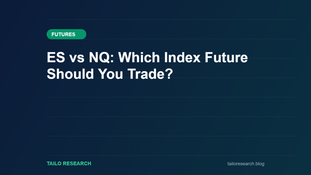 ES vs NQ: Which Index Future Should You Trade?