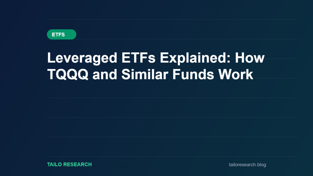 Leveraged ETFs Explained: How TQQQ and Similar Funds Work