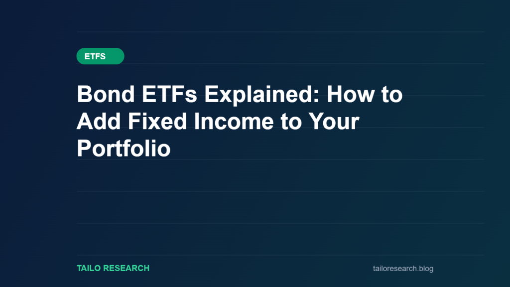 Bond ETFs Explained: How to Add Fixed Income to Your Portfolio