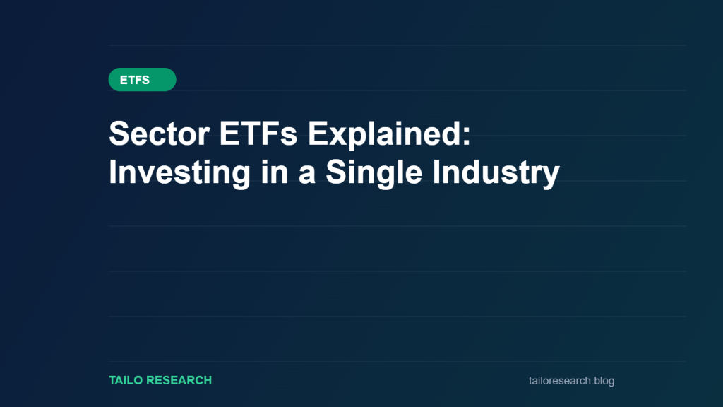 Sector ETFs Explained: Investing in a Single Industry
