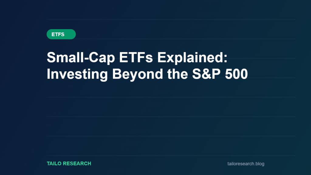 Small-Cap ETFs Explained: Investing Beyond the S&P 500