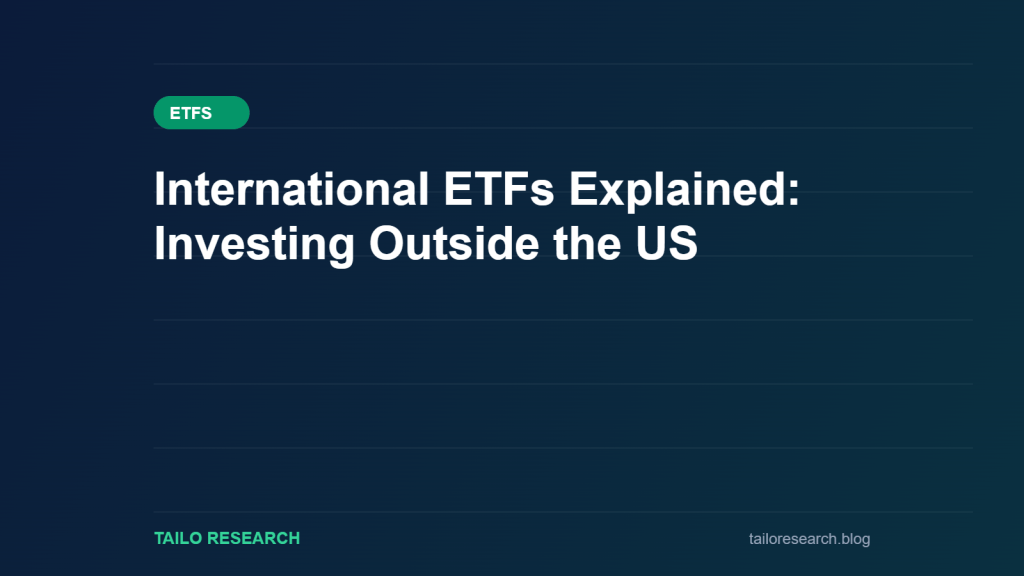 International ETFs Explained: Investing Outside the US