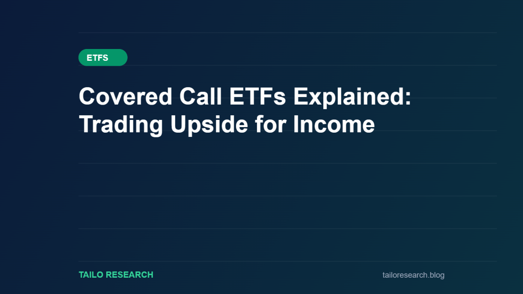 Covered Call ETFs Explained: Trading Upside for Income