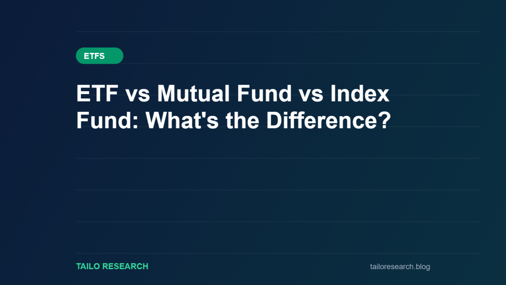 ETF vs Mutual Fund vs Index Fund: What's the Difference?
