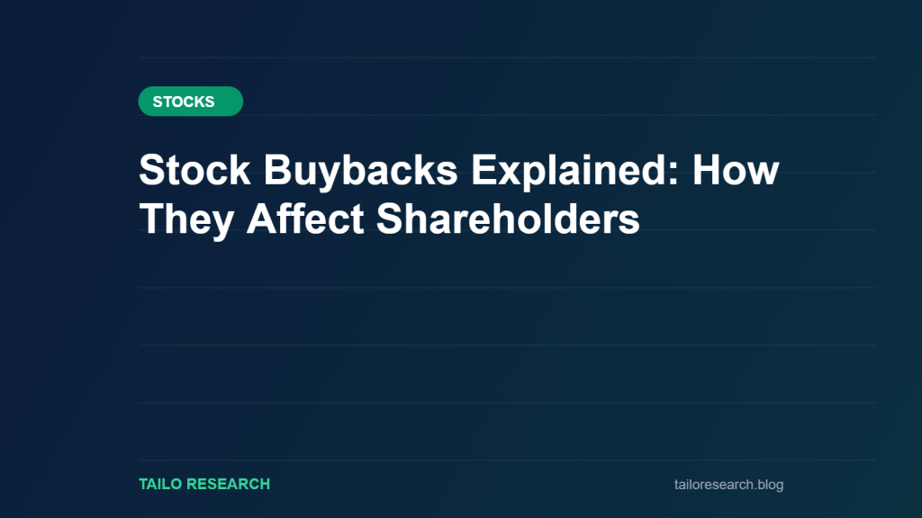 Stock Buybacks Explained: How They Affect Shareholders