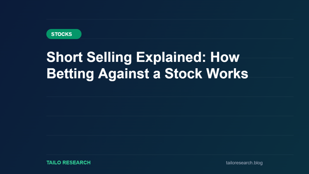 Short Selling Explained: How Betting Against a Stock Works