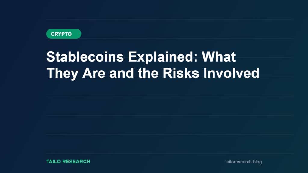 Stablecoins Explained: What They Are and the Risks Involved