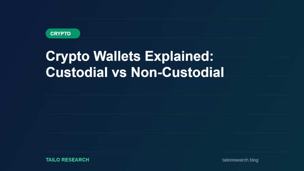 Crypto Wallets Explained: Custodial vs Non-Custodial