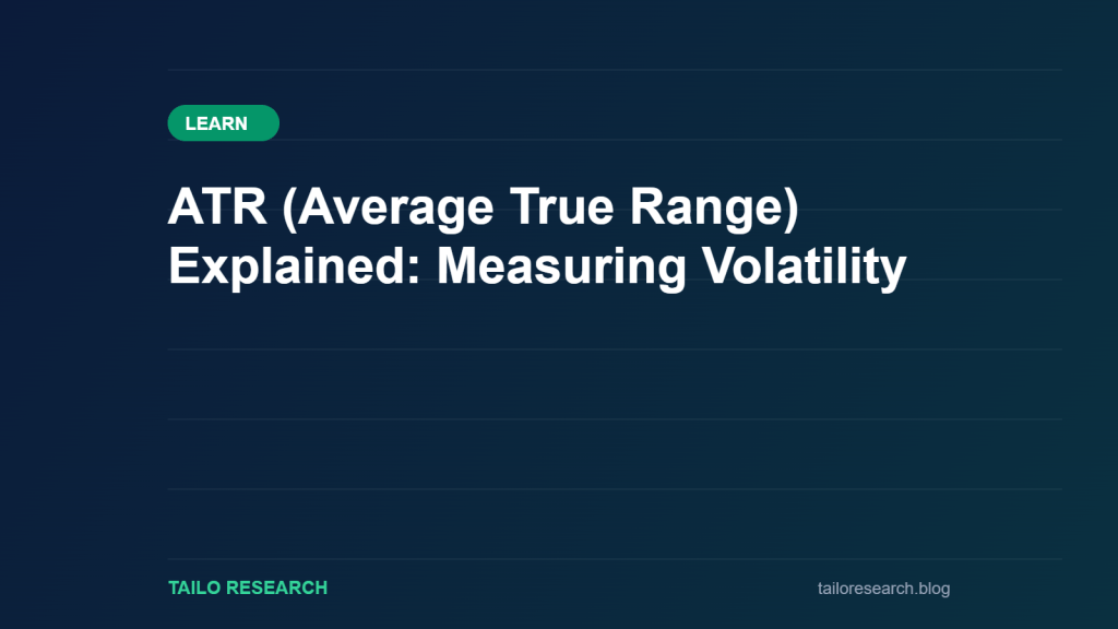 ATR (Average True Range) Explained: Measuring Volatility