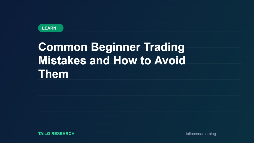 Common Beginner Trading Mistakes and How to Avoid Them
