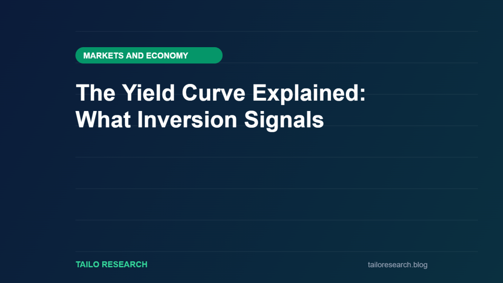 The Yield Curve Explained: What Inversion Signals