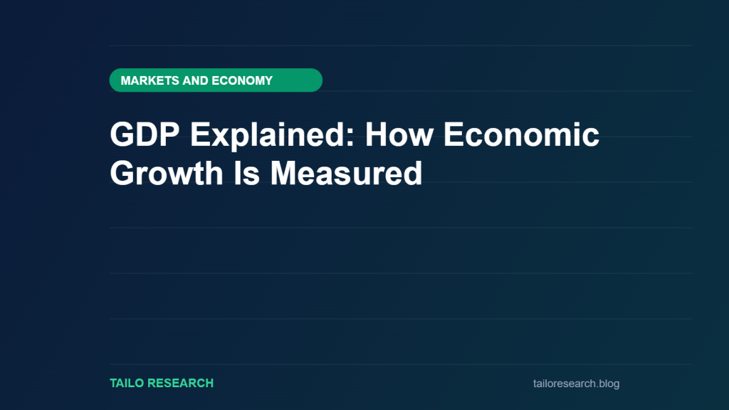 GDP Explained: How Economic Growth Is Measured